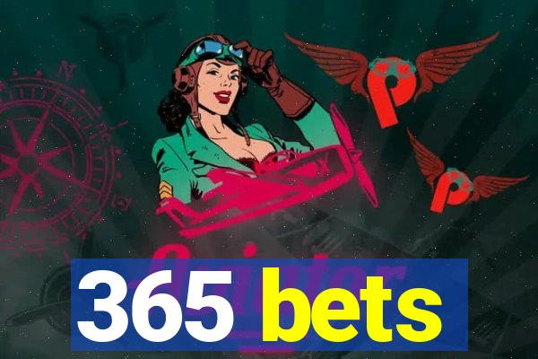 365 bets